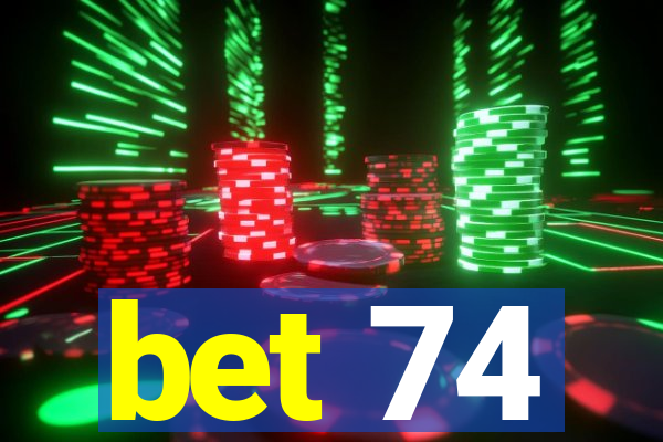 bet 74